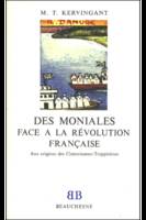 BB N14 - DES MONIALES FACE A LA REVOLUTION FRANCAIS - AUX ORIGINES DES CISTERCIENNES-TRAPPISTINES