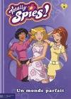 Totally spies !, 6, Un monde parfait - 6