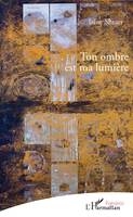 Ton ombre est ma lumière, 7