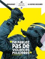 Hors-Série La Revue Dessinée, Ne parlez pas de violences policières