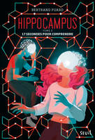 Hippocampus, tome 2, 17 secondes pour comprendre