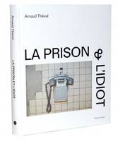 La prison et l'idiot