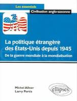 La politique étrangère des États-Unis depuis 1945, de la guerre mondiale à la mondialisation