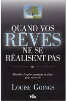 Quand vos rêves ne se réalisent pas, Réveiller les plans parfaits de dieu pour votre vie