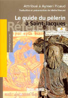 Guide Du Pelerin A Saint-Jacques (Le), codex de Saint-Jacques-de-Compostelle