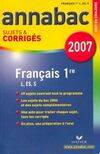 Français 1ères L, ES, S Sujets et corrigés 2007
