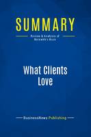 Summary: What Clients Love, Review and Analysis of Beckwith's Book