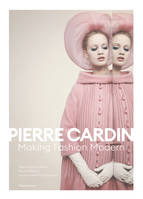 Pierre Cardin, Making Fashion Modern
