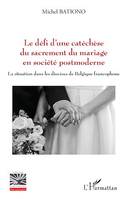 Le défi d'une catéchèse du sacrement du mariage en société postmoderne, La situation dans les diocèses de Belgique francophone