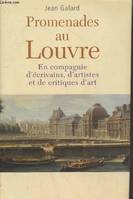 Promenades au Louvre en compagnie d'écrivains, d'artistes et de critiques d'art, en compagnie d'écrivains, d'artistes et de critiques d'art