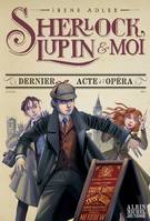 Dernier Acte à l'Opéra, Sherlock, Lupin & moi - tome 2