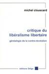 Critique du libéralisme libertaire, généalogie de la contre-révolution