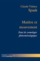 Matière et mouvement, Essai de cosmologie phénoménologique