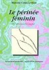 Le perinee féminin et l'accouchement. Eléments d'anatomie et exercices pratiques d'application, introducción al análisis de las técnicas corporales