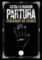 PARTURA, TISSERANDS DU COSMOS