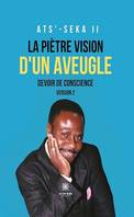 La piètre vision d'un aveugle, Devoir de conscience - Version 2