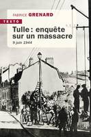 Tulle : enquête sur un massacre, 9 juin 1944