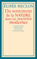 Du sentiment de la nature dans les sociétés modernes - et autres textes, et autres textes