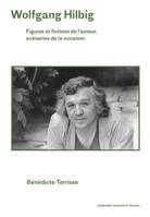 Wolfgang Hilbig, Figures et fictions de l'auteur, scénarios de la vocation