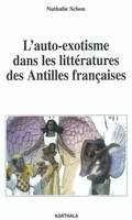 L'auto-exotisme dans les littératures des Antilles françaises