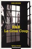 R&B, Le gros coup, UNE ENQUETE DES INSPECTEURS ROBERTS & BRANT