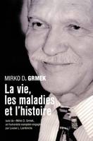 La Vie, les Maladies et l'Histoire, La Guerre comme maladie sociale, et autres textes politiques