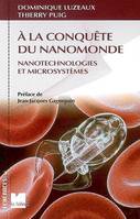 À la conquête du nanomonde nanotechnologies et microsystèmes, nanotechnologies et microsystèmes