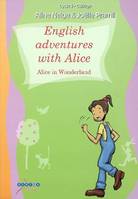 ENGLISH ADVENTURES WITH ALICE - ALICE IN WONDERLAND - CYCLE 3/COLLEGE