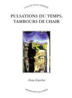 Pulsations du temps, tambours de chair