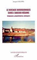 Le bocage bourbonnais sous l'Ancien Régime, Seigneurs, propriétaires, métayers