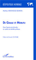 De Gaulle et Mobutu, Deux figures paradoxales en quête de stabilité politique