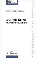 Avortement. L'impossible avenir, L'impossible avenir