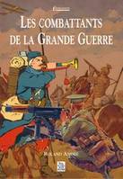 Combattants de la Grande Guerre (Les)