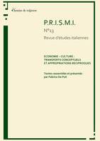 P.R.I.S.M.I  n°13 - Economie-culture : transferts conceptuels et appropriations réciproques
