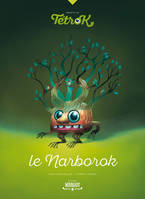 Adopte un Tétrok, 2, Adopte un tetrok - Le Narborok