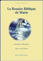 Le Rosaire Biblique de Marie, Commenté en 200 citations - Deuxième édition améliorée