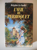 L'oeil du perroquet, roman