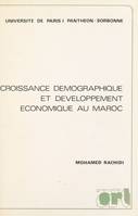 Croissance démographique et développement économique au Maroc, Thèse pour le Doctorat d'État en sciences économiques