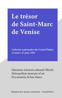 Le trésor de Saint-Marc de Venise, Galeries nationales du Grand Palais, 24 mars-25 juin 1984