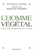 L'homme végétal / pour une autonomie du vivant, Pour une autonomie du vivant