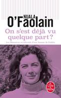 On s'est déjà vu quelque part ? / les mémoires accidentels d'une femme de Dublin, Les mémoires accidentels d'une femme de dublin