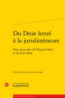 Du Droit lettré à la jurislittérature, Sept opuscules de François Broé et de Jean Broé