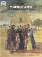 Pierre Monnereau, Au cœur de la paroisse, témoin du Dieu-Amour