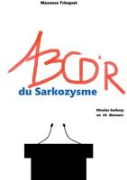ABCD'R du Sarkozysme, Nicolas Sarkozy en 26 discours