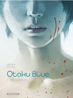 1, Otaku Blue - Tome 1 - Tokyo Underground (1/2)