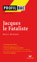 Profil - Diderot (Denis) : Jacques le Fataliste, analyse littéraire de l'oeuvre