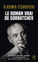 Le roman vrai de Gorbatchev