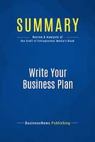 Summary: Write Your Business Plan, Review and Analysis of the Staff of Entrepreneur's Media's Book