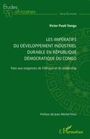 Les impératifs du développement industriel durable en République démocratique du Congo, Face aux exigences de l’éthique et du leadership