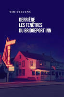 Derrière les fenêtres du Bridgeport Inn